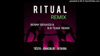 Tiesto &amp; Jonas Blue &amp; Rita Ora - Ritual (Benny Benassi &amp; BB Team Remix)