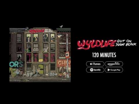 Wyldlife - 120 Minutes