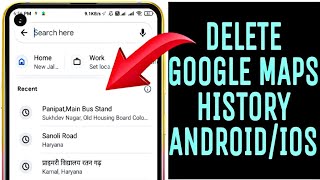 How to Delete Search History on Google Maps Android/iphone - Clear Recent Searches-in hindi