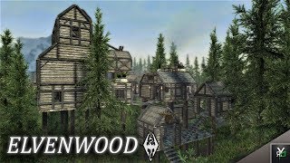ELVENWOOD: Home/Town Mod!!- Xbox Modded Skyrim Mod Showcase