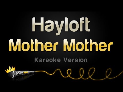 Mother Mother - Hayloft (Karaoke Version)