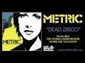 Metric - Dead Disco 