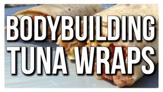 BODYBUILDING SNACK FOR STUDENTS:  5 MINUTE TUNA WRAPS