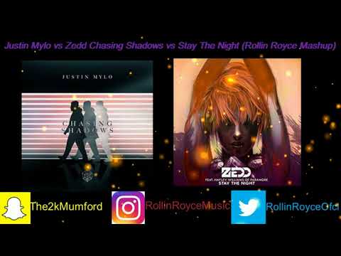 Justin Mylo Vs Zedd - Chasing Shadows Vs Stay The Night(Rollin Royce Mashup)