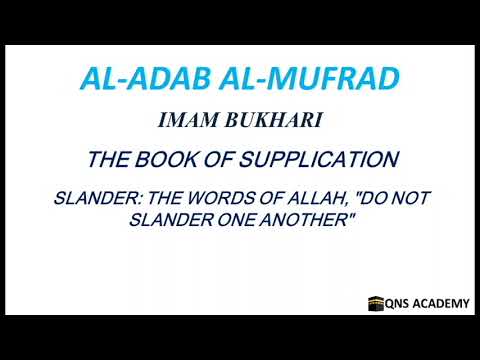 Adab Al Mufrad 31-35: Slander: The words of Allah, "Do not Slander one another", Hadith 735-736/1322