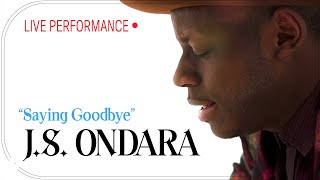J.S. Ondara - "Saying Goodbye" Live Performance | Vevo