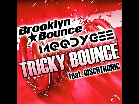 Brooklyn Bounce & Moodygee feat. Discotronic - Tricky Bounce