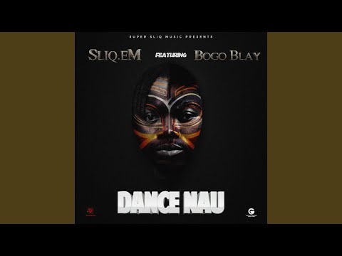 Dance Nau (feat. Bogo blay)
