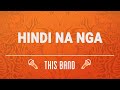 (MUSIC21 MINUS ONE)  Hindi Na Nga - This Band