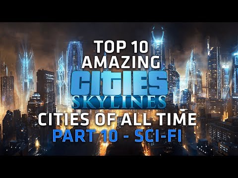 Top 10 AMAZING Sci-Fi Cities in Cities Skylines