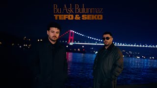 Tefo & Seko - Bu Aşk Bulunmaz (Official Video)