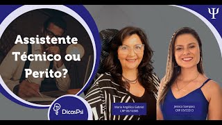 Psicologia  Jurídica: Assistente Técnico ou Perito?
