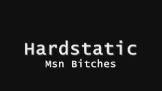 Hardstatic - Msn Bitches