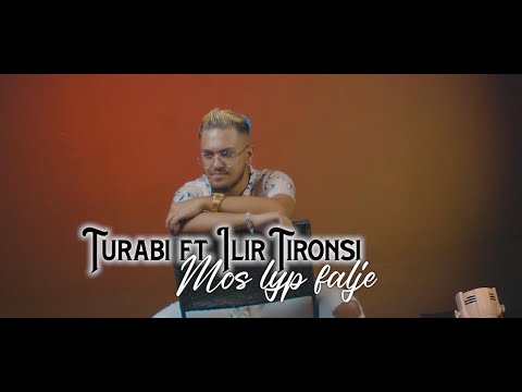 Turabi ft. Ilir Tironsi - Mos lyp falje