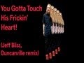 You Gotta Touch His Frickin Heart Jeff Bliss Duncanville Remix Song A Day 1590