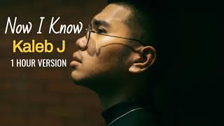 Download lagu Kaleb J - Now I Know / 1 Hour / 1 Jam tanpa iklan mp3
