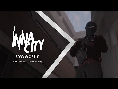 Slitz - These Days [ Music Video ] InnaCity UK