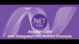 Asp.Net Core and Delegate(Func,Action) Example