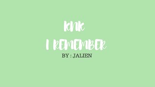 KNK – I REMEMBER (요즘 넌 어때) Color Coded Lyrics : ENG/HAN/ROM