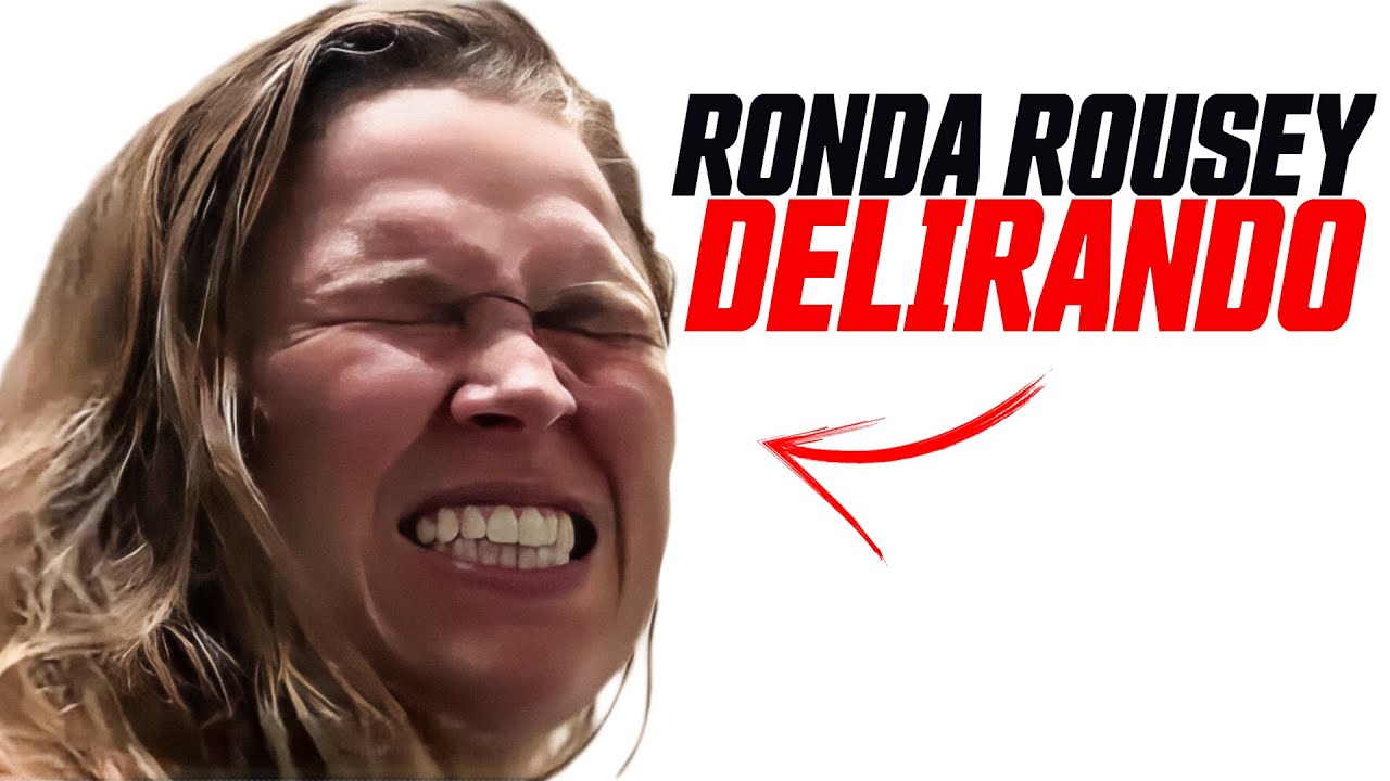 Ronda Rousey está DELIRANDO!!!