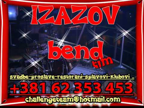Izazov bend - Jer ja sam srecan - +381 62 353 453