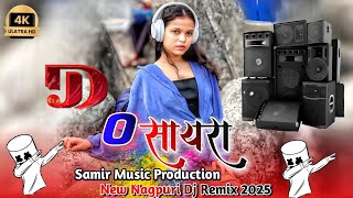 O Saiyara || New Nagpuri Dj Song 2025 || New Nagpuri Video Song || 2025 Dj Samir Production O Saiyara || New Nagpuri Dj Song 2025 || New Nagpuri Video Song || 2025 Dj Samir Production