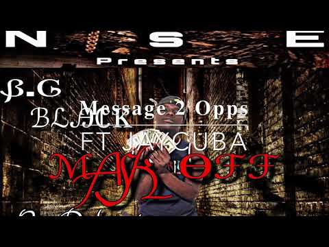 BG Black - Message 2 Opps | Feat Jay Cuba