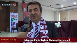 Hatay sporda Başkan Maden güven tazeledi...