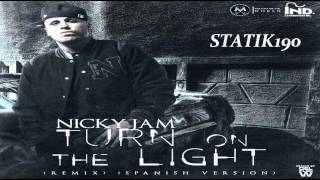 Nicky Jam - Turn On The Light (Remix)(Spanish Version)