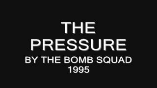 THE PRESSURE-THE BOMB SQUAD 1995