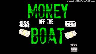 Rick Ross ft Meek Mill - Money Off The Boat [ Maybach Music Group 2013 Mixtape Leak ]