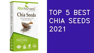 Top 5 Best Chia Seeds In 2021 India