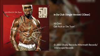 50 Cent - In Da Club (Single Version) [Clean]