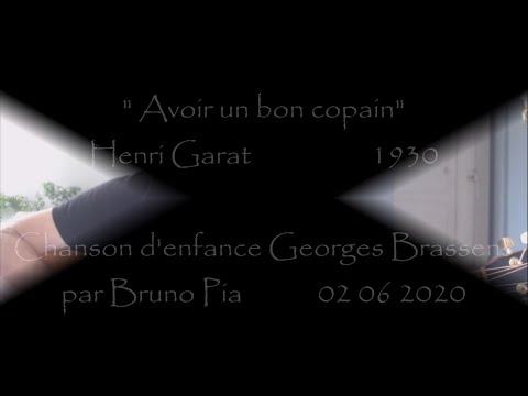Avoir un bon copain Henri Garat Chanson enfance Georges Brassens par Bruno Pia