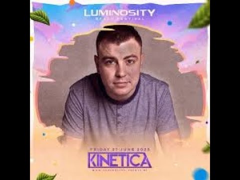 Kinetica Live @ Luminosity Beach Festival June 2025