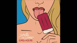 New Indie Spotlight: Early Hours - Smells Like Summer