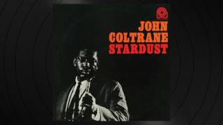Stardust by John Coltrane from 'Stardust'