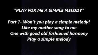 Won&#39;t You PLAY FOR ME A SIMPLE MELODY by IRVING BERLIN Lyrics Words text trending Sing Along Song