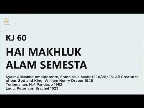 KJ 60 | Hai Makhluk Alam Semesta | Altissimo omnipotente | All Creatures of our God and King