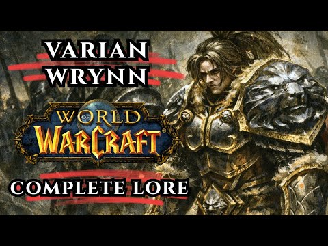The Tragic Rise And Fall Of Varian Wrynn | World Of Warcraft Lore