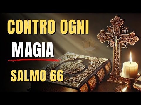 Salmo 66 - Contro ogni tipo di magia