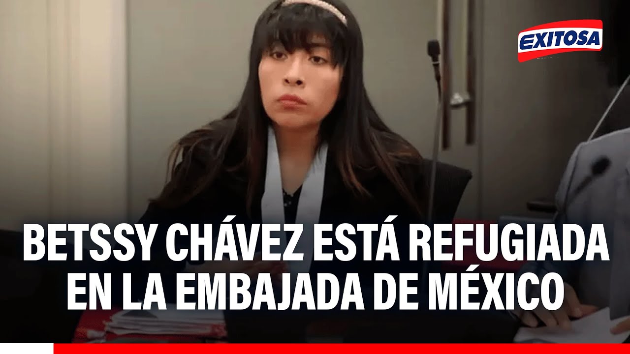 🔴🔵 Betssy Chávez está refugiada en la Embajada de México