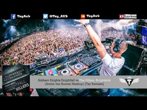 Arkham Knights Knightfall vs The Killers  Brightside (Armin van Buuren Mashup) [Tay Remake]