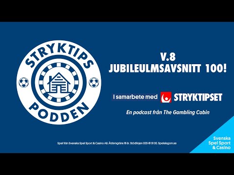 Stryktipspodden v.8 - Jubileumsavsnitt 100!