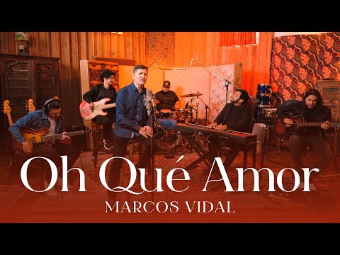Oh Que Amor - Marcos Vidal (Sesión acústica)