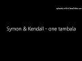 Symon & Kendall - one tambala