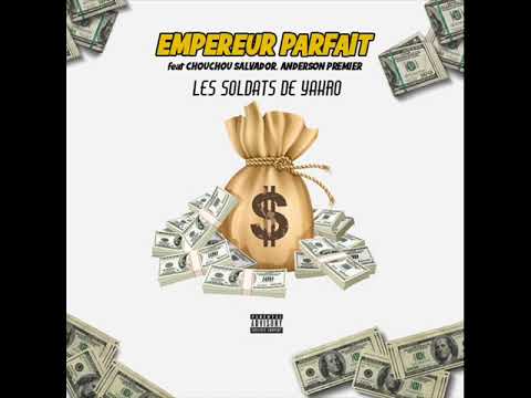 EMPEREUR PARFAIT feat CHOUCHOU SALVADOR, ANDERSON PREMIER - LES SOLDATS DE YAKRO