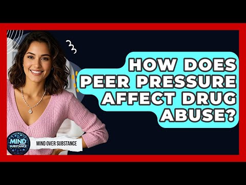 How Does Peer Pressure Affect Drug Abuse? - Mind Over Substance