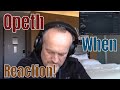 Opeth - When (Reaction)