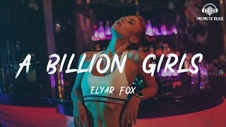 Elyar Fox - A Billion Girls [ lyric ]